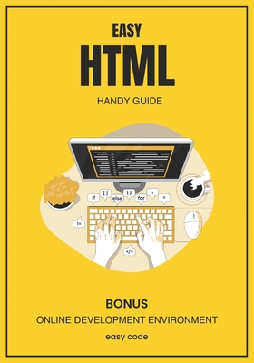 Easy HTML - Handy Guide (2023): Discover the World of Web Programming - Lupe, David