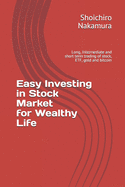 Easy Investing in Stock Market for wealthy Life: Long, intermediate and short term trading of stock, ETF, gold and bitcoin