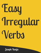 Easy Irregular Verbs: The easiest way to memorize irregular verbs for children, using modern techniques to strengthen memory and also with the flashcards to enjoy them