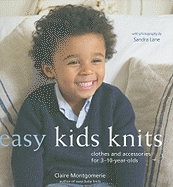Easy Kids Knits: Clothes and Accessories for 3-10-Year-Olds