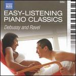 Easy Listening Piano Classics: Debussy & Ravel