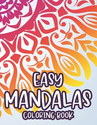 Easy Mandalas Coloring Book: Simple Designs And Mandalas For Kids, Coloring Pages With Fun Large Print Patterns - Green, Dawn