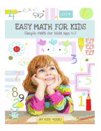 Easy Math for Kids: Simple Math for Kids - Age 4 - 7