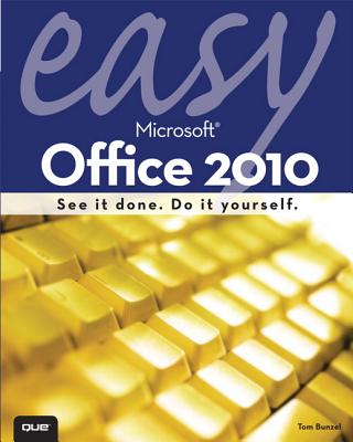 Easy Microsoft Office 2010 - Bunzel, Tom
