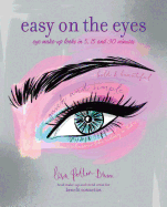Easy on the Eyes: Eye Make-Up Looks in 5, 15 and 30 Minutes