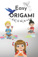Easy Origami: 23 fun and simple projects