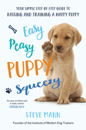 Easy Peasy Puppy Squeezy: The UK's No.1 Dog Training Book
