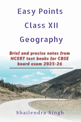Easy Points Class XII Geography: Easy Points - Shailendra Singh