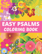 Easy Psalms Coloring Book: Large Print with Bold Lines For Beginners, People with Low Vision, and Seniors with Dementia - Joyful and Inspirational Psalm Verses with Less Detailed Drawings to Color