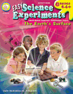 Easy Science Experiments, Grades 4 - 8: The Earth's Surface