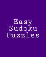 Easy Sudoku Puzzles: Challenging, Large Print Puzzles