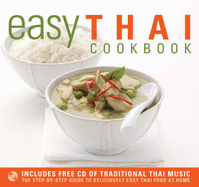 Easy Thai Cookbook: The Step-by-step Guide to Deliciously Easy Thai Food at Home - Morris, Sallie