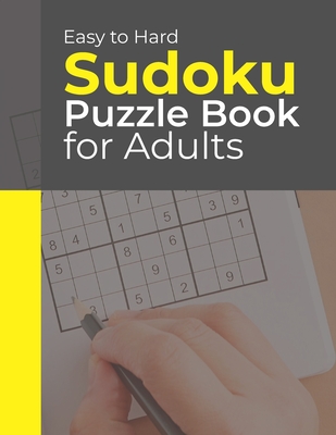 Easy to Hard Sudoku Puzzle Book for Adults: 600 Easy to Medium Sudokus Puzzle Book with Solutions - Griffin, Marjorie