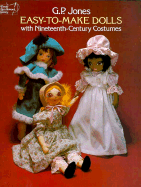 Easy-To-Make Dolls with Nineteenth-Century Costumes
