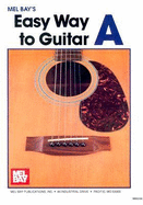 Easy Way to Guitar a - Bay, Mel, and Mel Bay Publications Inc (Creator)