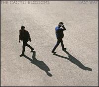 Easy Way - The Cactus Blossoms