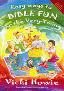 Easy Ways to Bible Fun for the Very Young: Twelve Bible-Based Activities for 3-5s