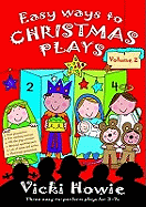 Easy Ways to Christmas Plays: Three Easy-to-perform Plays for 3-7s - Howie, Vicki