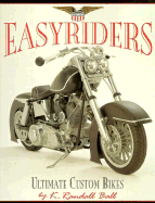 Easyriders: Ultimate Custom Harleys - Ball, K Randall