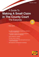 Easyway Guide To Making A Small Claim In The County Court: Revised Edition