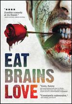 Eat Brains Love - Rodman Flender