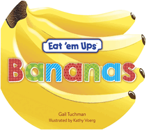 Eat 'em Ups(tm) Bananas: A Cute & Colorful Rhyming Story for Preschoolers