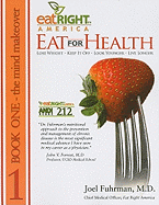 Eat for Health: The Mind Makeover/The Body Makeover