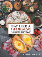 Eat Like a Georgian - a Culinary Journey of the Black Sea Coast