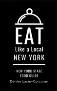 Eat Like a Local- New York State: New York State Food Guide