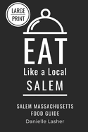 Eat Like a Local- Salem Large Print: Salem Massachusetts Food Guide