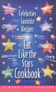 Eat Like the Stars Cookbook: Celebrities Favorite Recipes