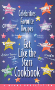 Eat Like the Stars Cookbook: Celebrities Favorite Recipes - Brooks, Marla (Compiled by)