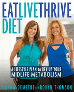 Eat, Live, Thrive Diet: A Lifestyle Plan to REV Up Your Midlife Metabolism