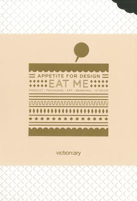 Eat Me: Appetite for Design - Victionary