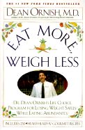 Eat More Weigh Less: Dr. Dean Ornish's Life Choice Program for Losing Weight Safely While Eating Abundantly - Ornish, Dean, Dr., MD, and Brown, Shirley Elizabeth, M.D. (Editor)