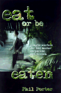 Eat or Be Eaten!: Jungle Warfare for the Corporate Master Politician