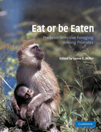 Eat or Be Eaten: Predator Sensitive Foraging Among Primates