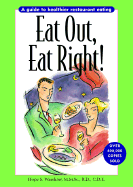 Eat Out, Eat Right!: A Guide to Healthier Restaurant Eating