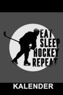 Eat Sleep Hockey Repeat Kalender: Terminplaner Jahreskalender f?r Sportler auf dem Eis Geschenk