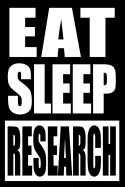 Eat Sleep Research Gift Notebook for a Operational Researcher, Medium Ruled Journal