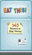 Eat This!: 365 Reasons to Stop Dieting - McHugh, Mary