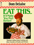 Eat This ... It'll Make You Feel Better - DeLuise, Dom