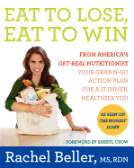 Eat to Lose, Eat to Win: Your Grab-N-Go Action Plan for a Slimmer, Healthier You