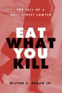 Eat What You Kill: The Fall of a Wall Street Lawyer