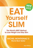 Eat Yourself Slim: The World's BEST Method to Lose Weight and Stay Slim
