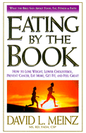 Eating by the Book: What the Bible Says about Food, Fat, Fitness and Faith