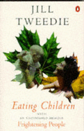 Eating Children: With, Frightening People (Fragments)