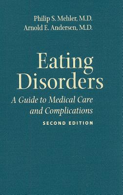 Eating Disorders: A Guide to Medical Care and Complications - Mehler, Philip S, and Andersen, Arnold E, Dr., MD