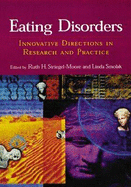 Eating Disorders: Innovative Directions in Research and Practice