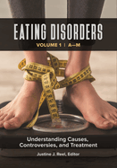 Eating Disorders: Understanding Causes, Controversies, and Treatment [2 volumes]